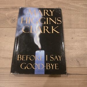Mary Higgins Clark 'Before I Say Good-Bye' Mystery Hardcover Novel 2000